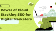 Power of Cloud Stacking SEO for Digital Marketers